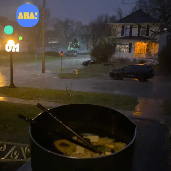 Momentos of magic in the mundane. A picture of a pot of ramen and a suburban street during a thunderstorm at night.
